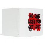 No One Likes You 3 Ring Binders