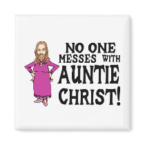 No One Messes With Auntie Christ Magnet