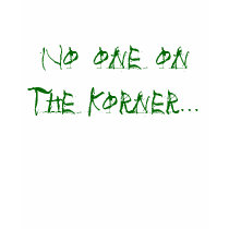 No one on the Korner... t-shirts