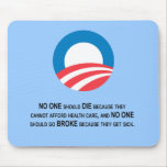 No one should go broke because they get sick mousepads