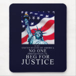 No one should have to beg for Justice mousepads
