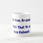No Pain, No Gain? Coffee Mugs