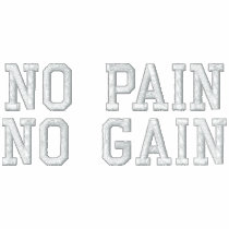 No Pain No Gain Zippered Hooded Sweatshirt embroidered shirts by DizzyDebbie No Pain No Gain Zippered Hooded Sweatshirt embroidered shirts