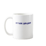 NO PAIN, YOU GAIN!, NO PAIN, YOU GAIN! mugs