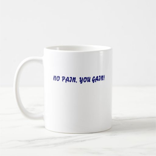 NO PAIN, YOU GAIN!, NO PAIN, YOU GAIN! MUG