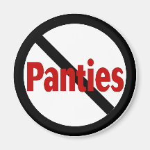 No Panties Fridge Magnet