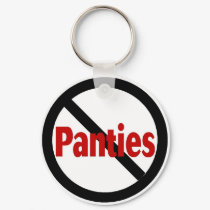 No Panties keychains by TeeZazzle No Panties keychains