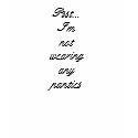 No Panties tee by SweetKitten t-shirts by SweetKitten No Panties tee by SweetKitten t-shirts