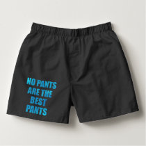 humor, no pants, funny, pants, funny quotes, typography, laugh, cool, quote, lazy, fun, nopantsarethebestpants, men&#39;s boxers, [[missing key: type_mensundergarmen]] with custom graphic design