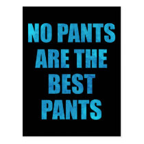 humor, no pants, funny, pants, funny quotes, typography, laugh, cool, quote, lazy, fun, nopantsarethebestpants, postcard, Postcard with custom graphic design