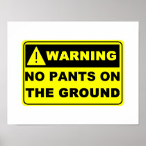 No Pants On The Ground Print