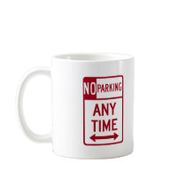 No Parking Any Time Road Sign Coffee Mug