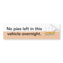 No Pies Here Bumper Sticker