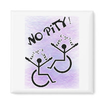 No Pity! - disability t-shirt magnets by incurablehippie No Pity! - disability t-shirt magnets
