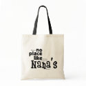 No Place Like Nana's Bag by bwmedia No Place Like Nana's Bag