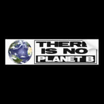 No Planet B bumper stickers