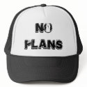 No Plans Hat