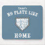 No Plate Like Home Mouse Pads