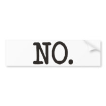 NO. Products & Designs! bumper stickers by campagnaa NO. Products & Designs! bumper stickers