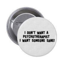 No Psychos! Pinback Button