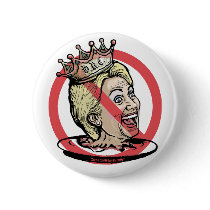No Queen Hillary buttons by HillaryScaresMe No Queen Hillary buttons