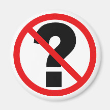 No Questions Refrigerator Magnet