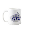 No Really, STFU ! mugs