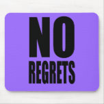 NO REGRETS T-shirts, Hoodies, Gifts Mousepad