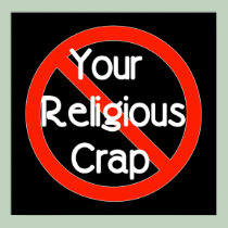 No Religious Crap posters by godless_heathen No Religious Crap posters