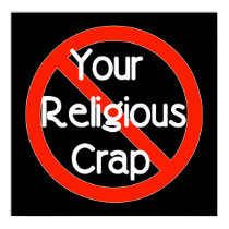 No Religious Crap posters by godless_heathen No Religious Crap posters
