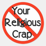 No Religious Crap Round Sticker