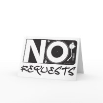 No Requests - DJ DJing Disc Jockey Music cards