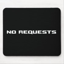No Requests mousepads by HOTDJGEAR No Requests mousepads