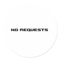 NO REQUESTS stickers by CarbonClothing NO REQUESTS stickers