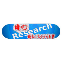 No Research Necessary Skateboard