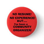 NO RESUME!, NO EXPERIENCE! PIN