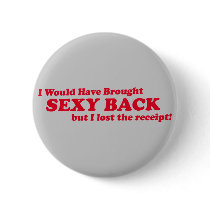 No Returns on Sexy buttons