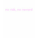 no risk, no reward t-shirts