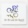 NO ROADS NO RULES MOUSE PADS