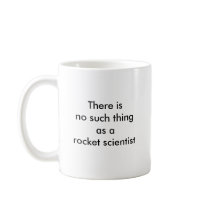 No Rocket Scientists Mug by lissa754 No Rocket Scientists Mug