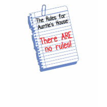 No Rules at Auntie's House t-shirts