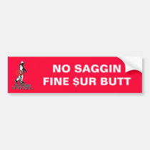 NO SAGGIN FINE $1 UR BUTT bumper stickers