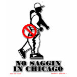 No Saggin in Chicago Official Shirt
