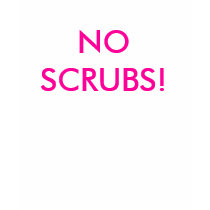 NO SCRUBS! t-shirts by MeganJ28 NO SCRUBS! t-shirts
