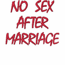 NO SEX AFTER MARRIAGE embroidered shirts
