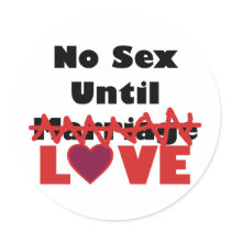 No Sex Until [Marriage] Love Round Stickers