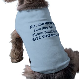 No, she won't give you her phone number! doggie shirt