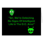 No Signs Of Intelligent Life In The D.C. Area Greeting Card