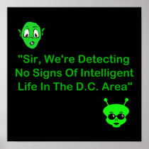 No Signs Of Intelligent Life In The D.C. Area Print