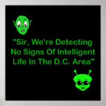 No Signs Of Intelligent Life In The D.C. Area Print